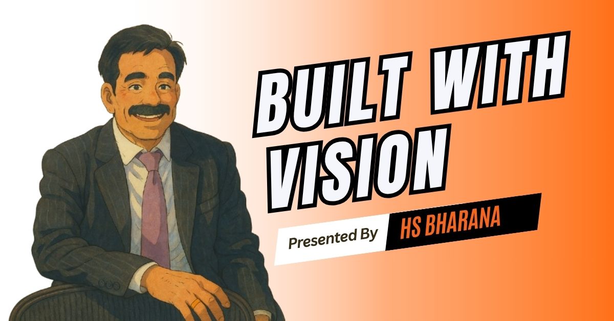Built with Vision – The Evolving Work of HS Bharana – HS Bharana