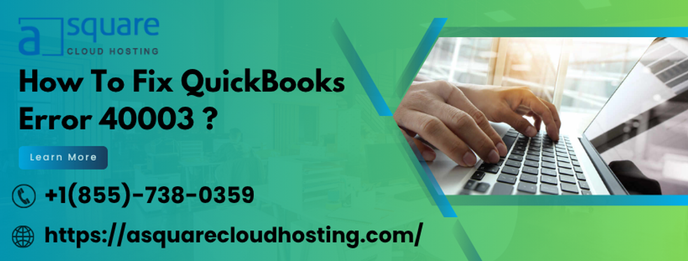 Powerful Methods to Eliminate QuickBooks Error 40003