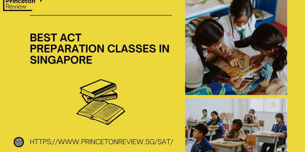 Best ACT Preparation Classes in Singapore