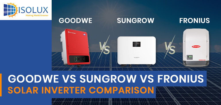GoodWe vs Sungrow vs Fronius Solar Inverter Comparison