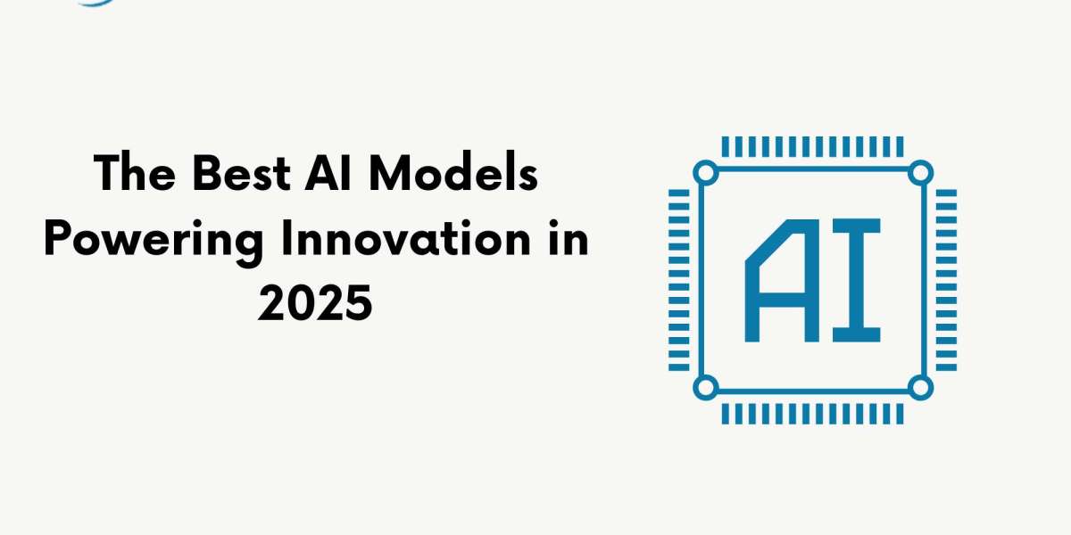 The Best AI Models Powering Innovation in 2025