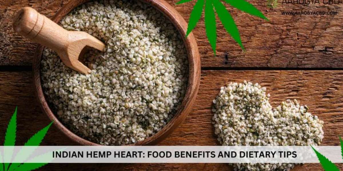 Indian Hemp Heart: Food Benefits and Dietary Tips
