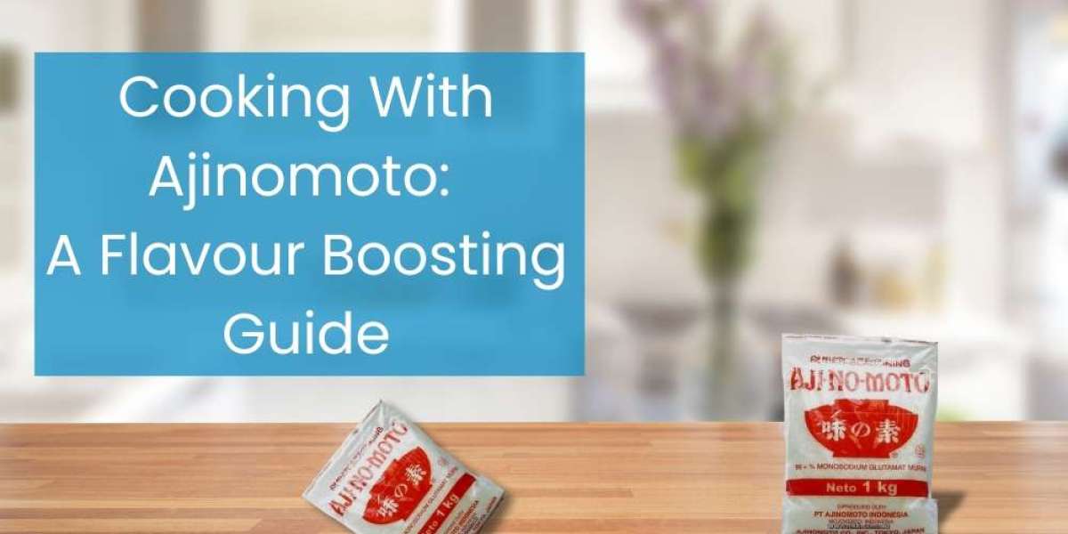 Cooking With Ajinomoto: A Flavour Boosting Guide