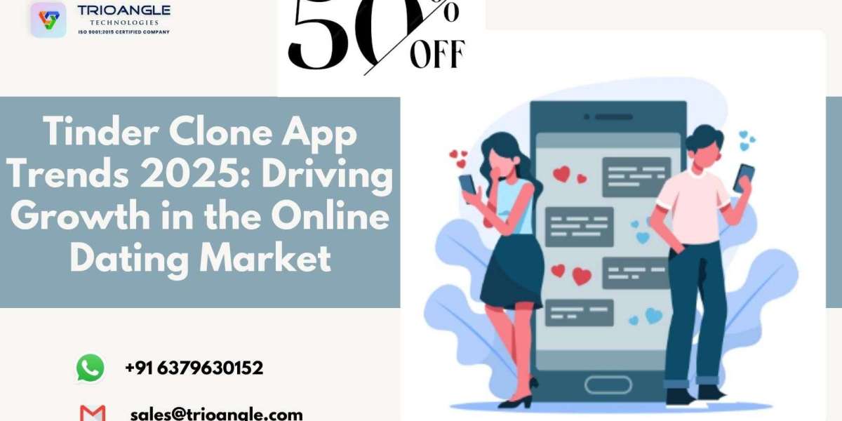 Tinder Clone App Trends 2025: Driving Growth in the Online Dating Market
