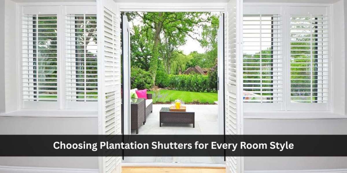 Choosing Plantation Shutters for Every Room Style