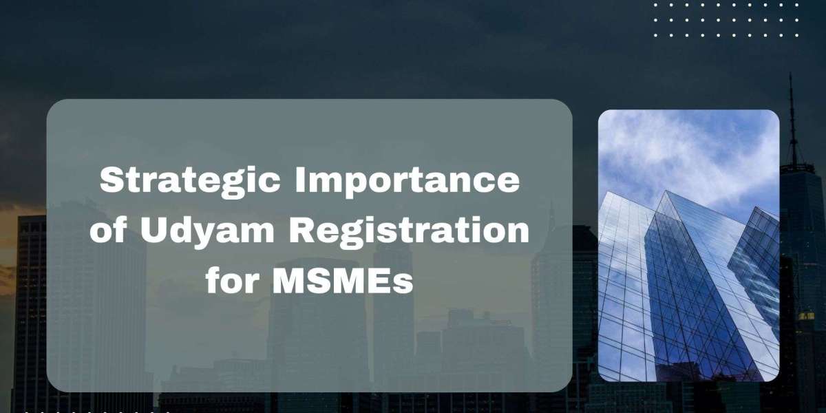 Strategic Importance of Udyam Registration for MSMEs