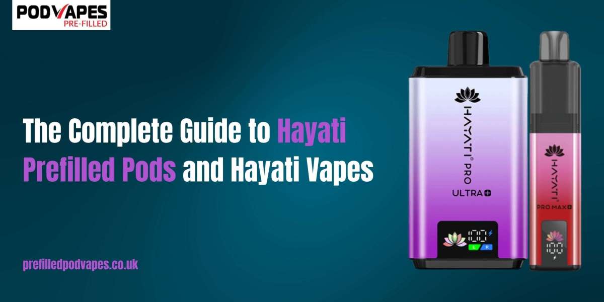 The Complete Guide to Hayati Prefilled Pods and Hayati Vapes