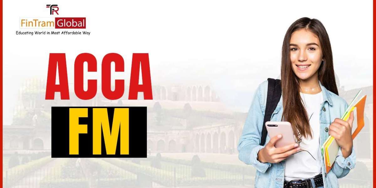 ACCA FM: All You Need to Know About the Financial Management Paper