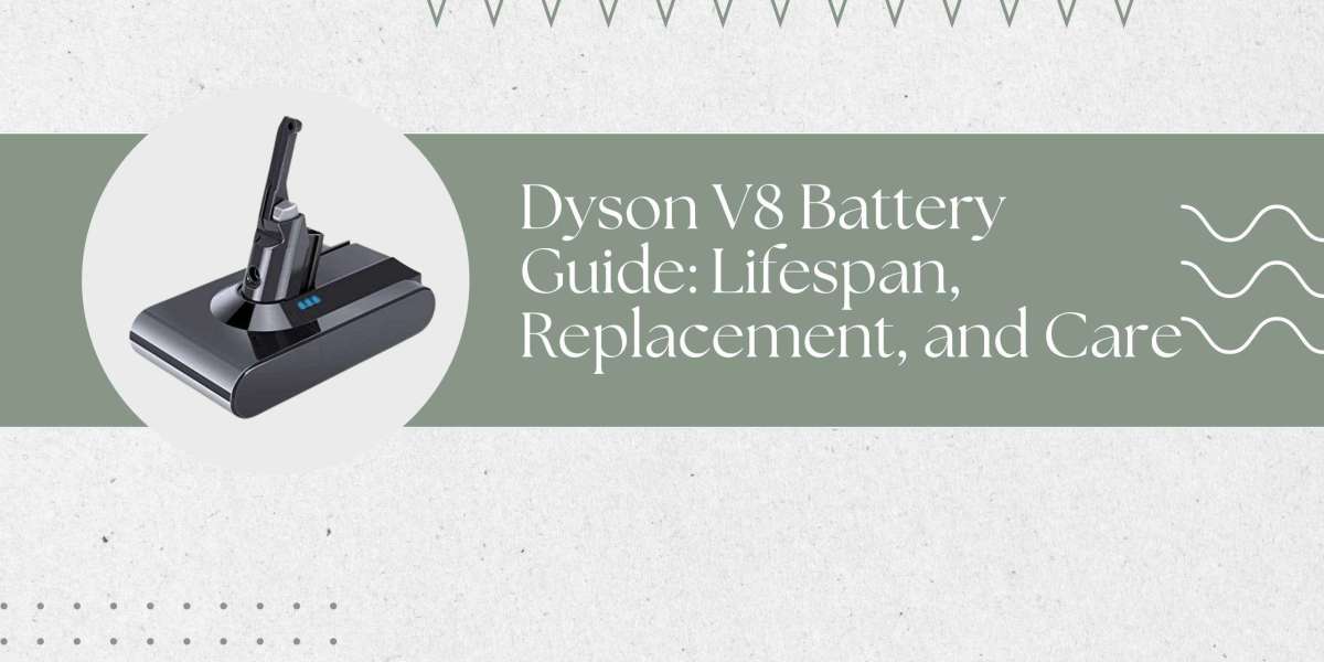 Dyson V8 Battery Guide: Lifespan, Replacement, and Care