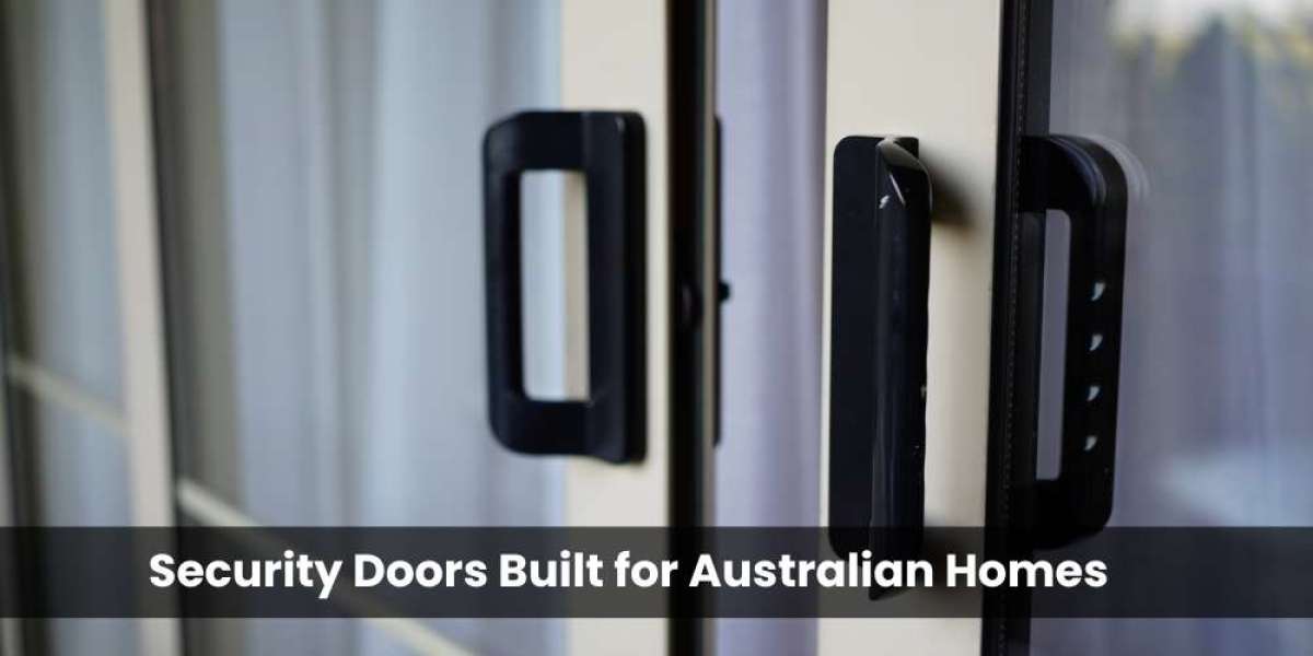 Security Doors Built for Australian Homes