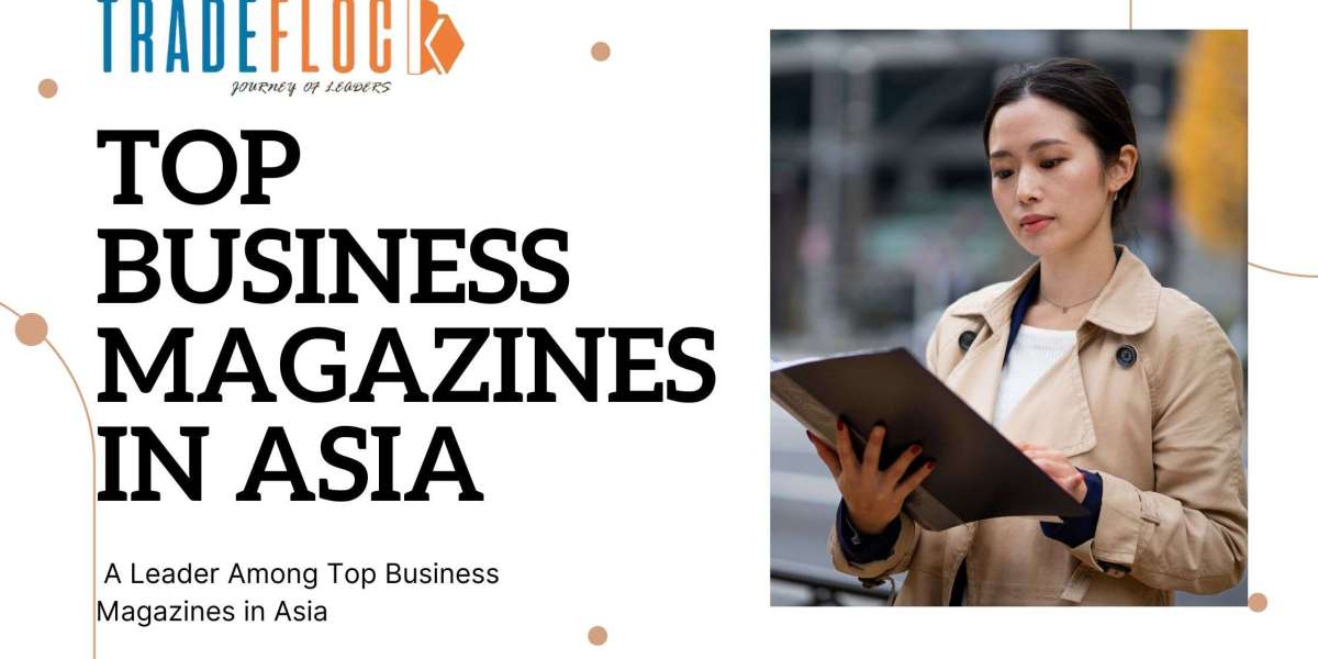 TradeFlock Asia: A Leading Name Among Top Business Magazines in Asia