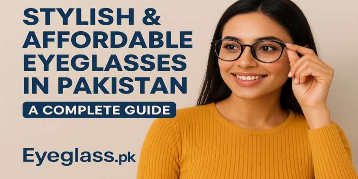 Buy Glasses Online in Pakistan – Stylish, Affordable & Convenient