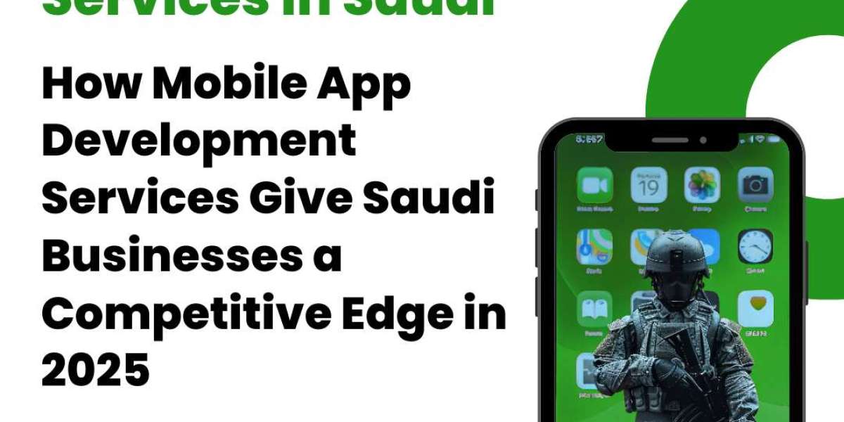 How Mobile App Development Services Give Saudi Businesses a Competitive Edge in 2025