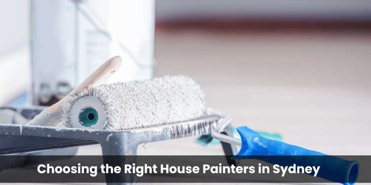 Choosing the Right House Painters in Sydney