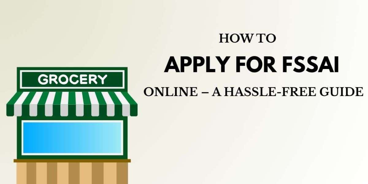 How to Apply for FSSAI Online – A Hassle-Free Guide