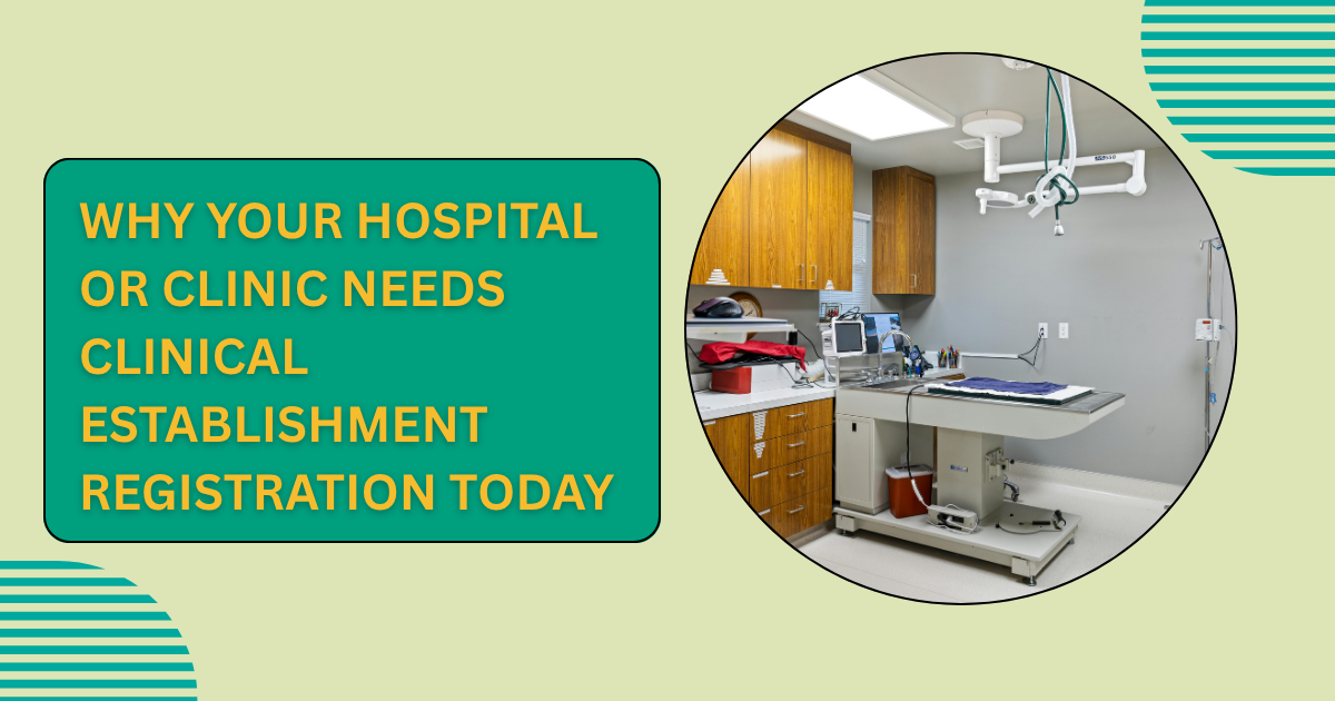 Why Your Hospital or Clinic Needs Clinical Establishment...