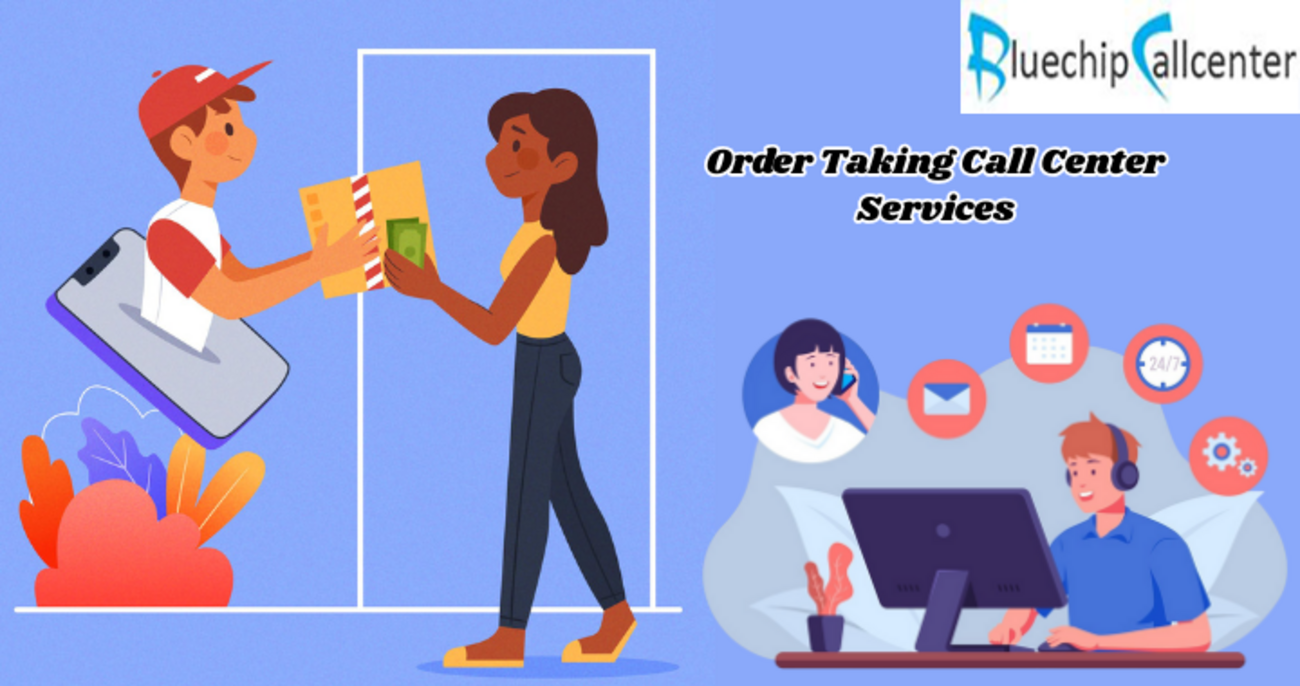 Order Taking and Processing Call Center Services: A Comprehensive Guide - Call Centers India