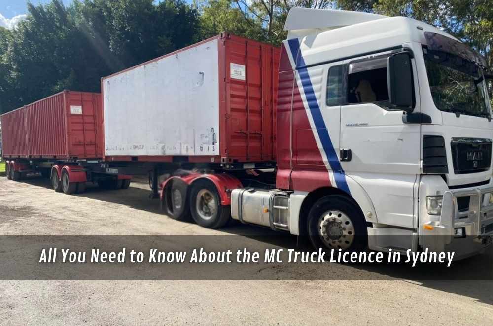 All You Need to Know About the MC Truck Licence in Sydney