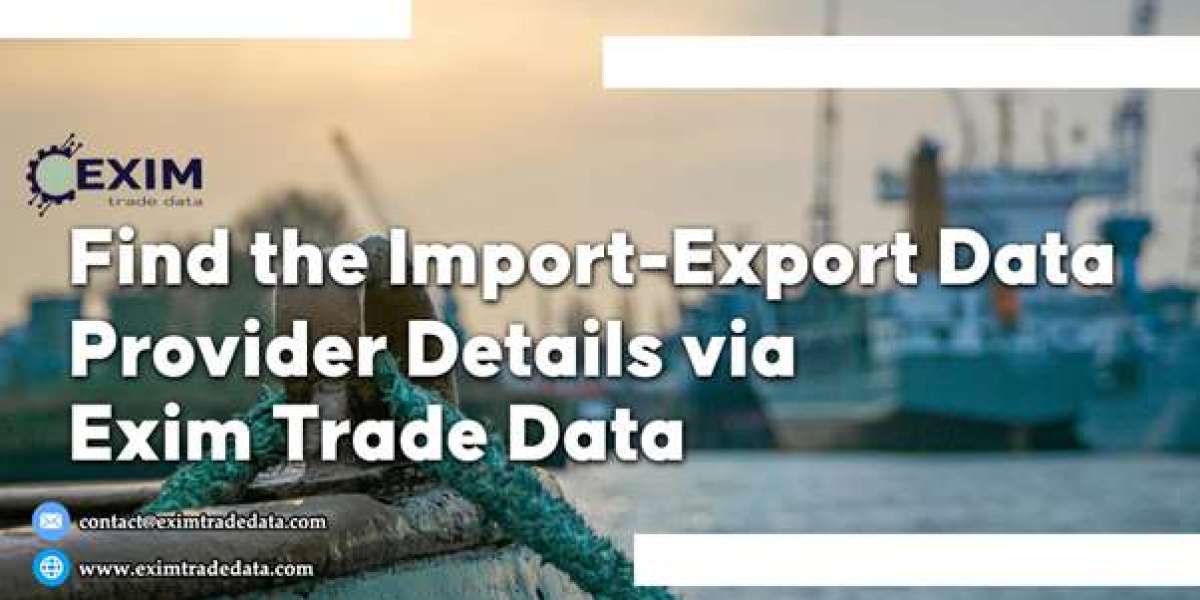 Find the Import-Export Data Provider details via Exim Trade Data