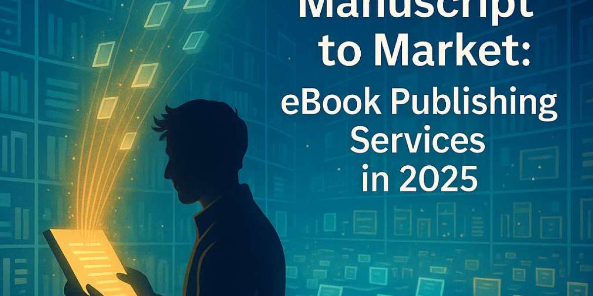 From Manuscript to Market: eBook Publishing Services in 2025 That Empower Global Storytellers
