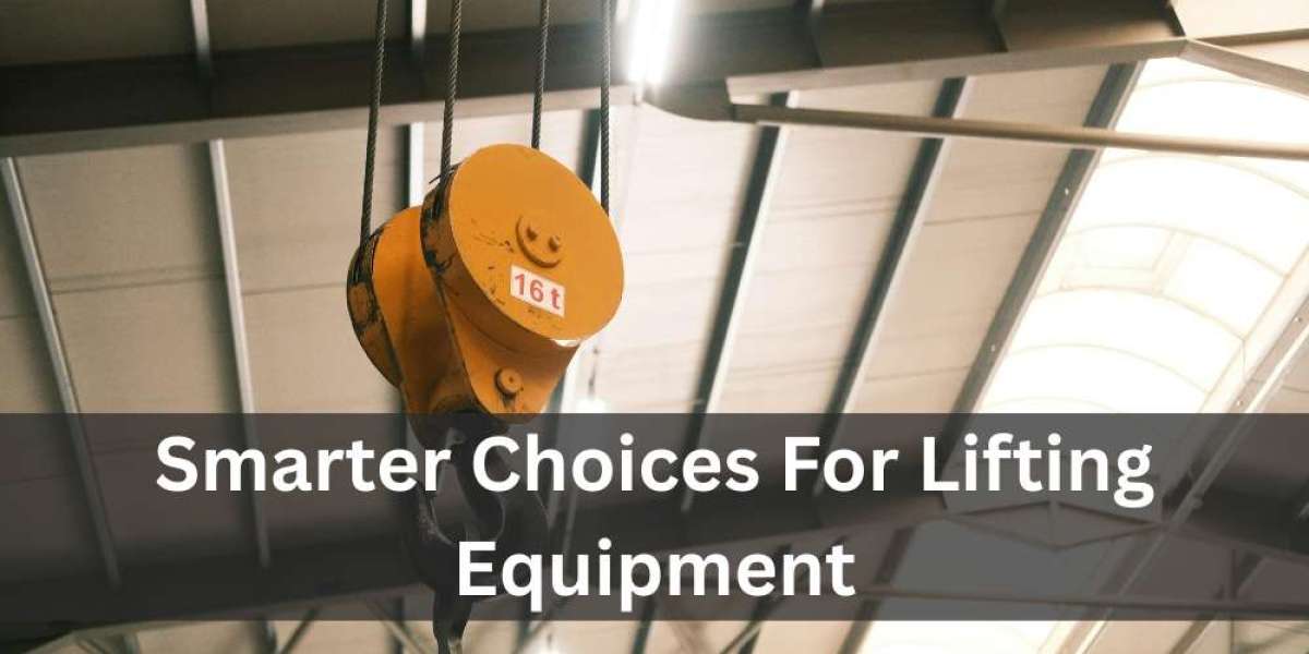Smarter Choices For Lifting Equipment