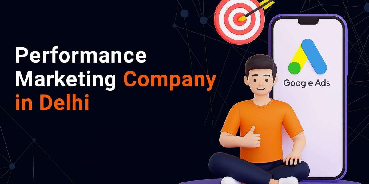 Growing Your Business With Best Performance Marketing Company in Delhi