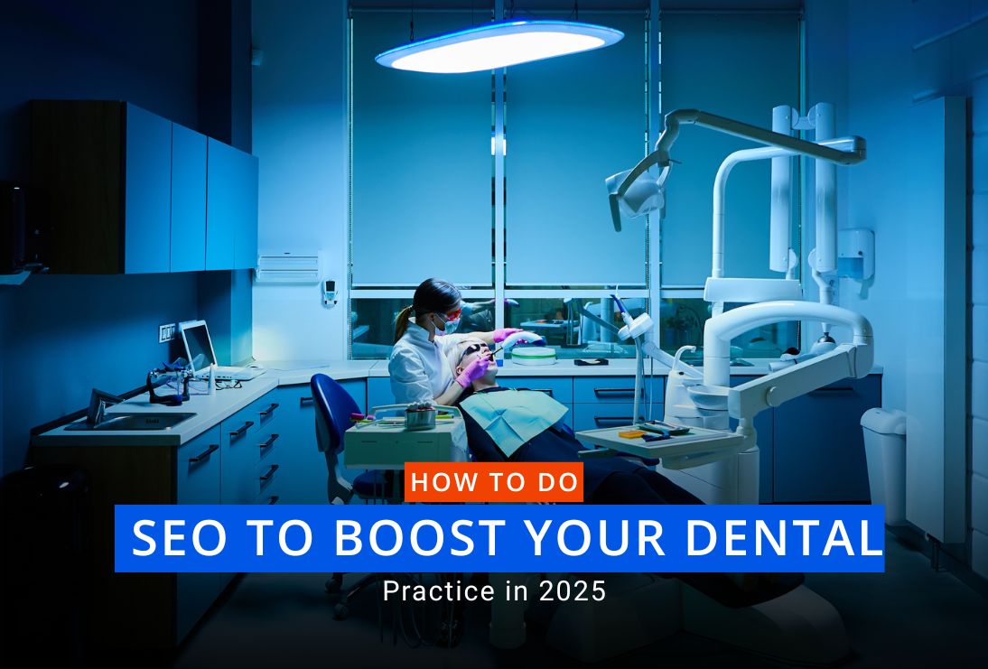 Dental SEO 2025: Boost Your Practice With DotCreative