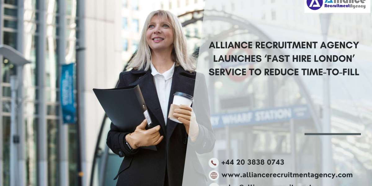 Alliance Recruitment Agency Launches ‘Fast Hire London’ Service to Reduce Time-to-Fill