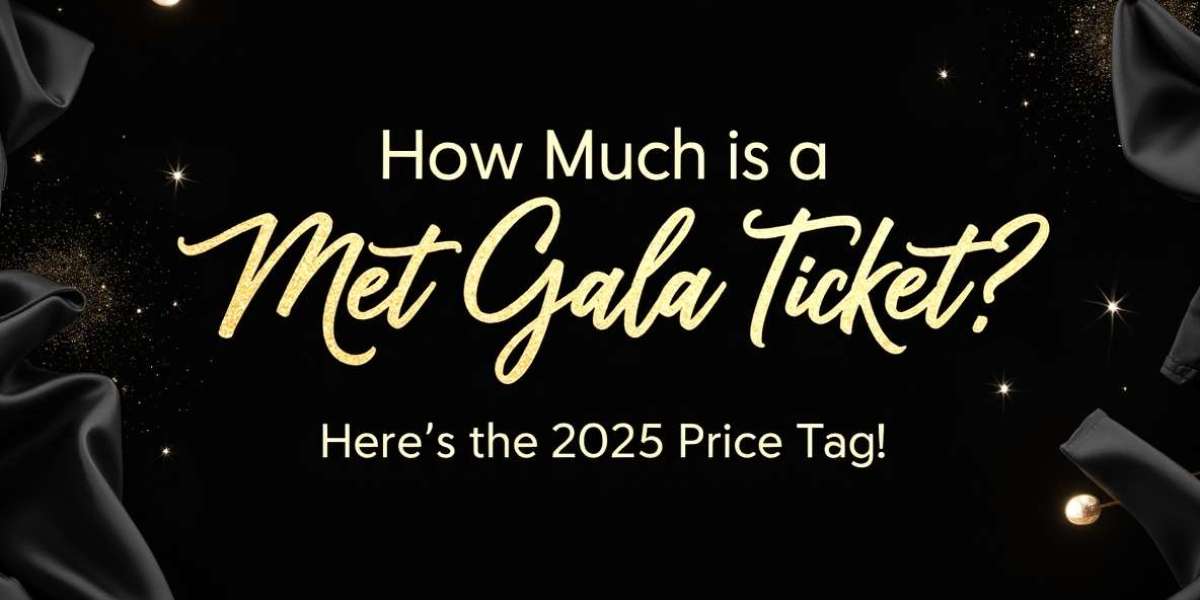 How Much Is a Met Gala Ticket? The Ultimate Guide to Fashion’s Biggest Night