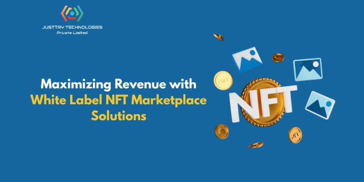 Maximizing Revenue with White Label NFT Marketplace Solutions
