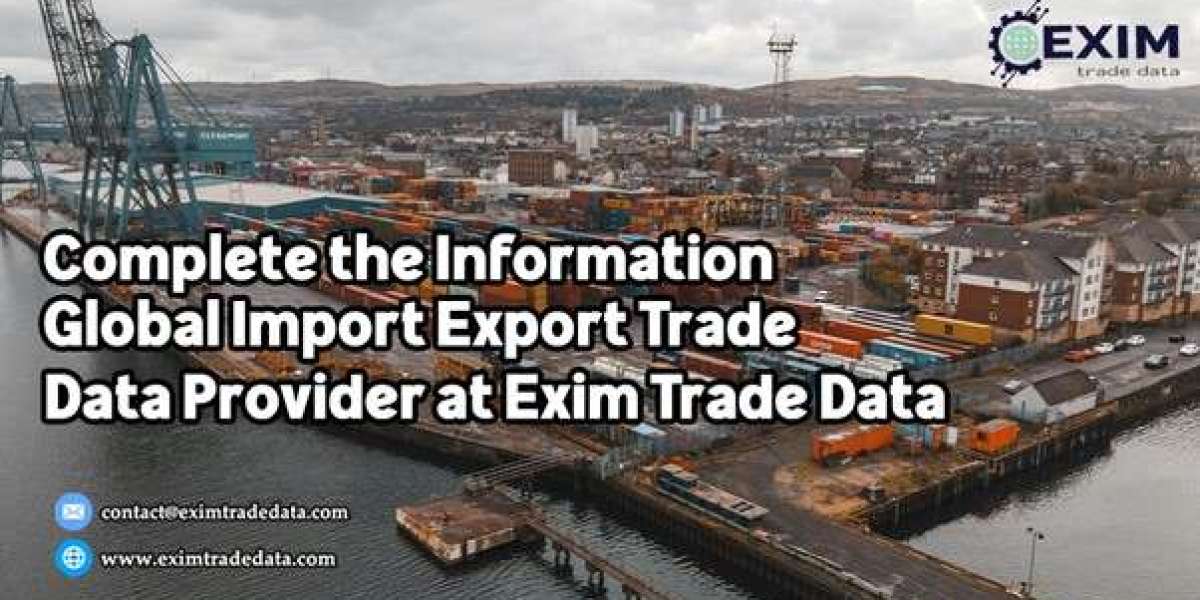 Complete the Information global import export trade data provider at Exim trade data