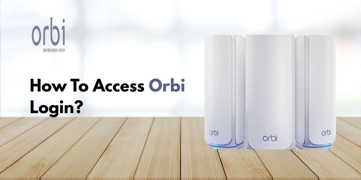 How To Access Orbi Login?: Complete Guide