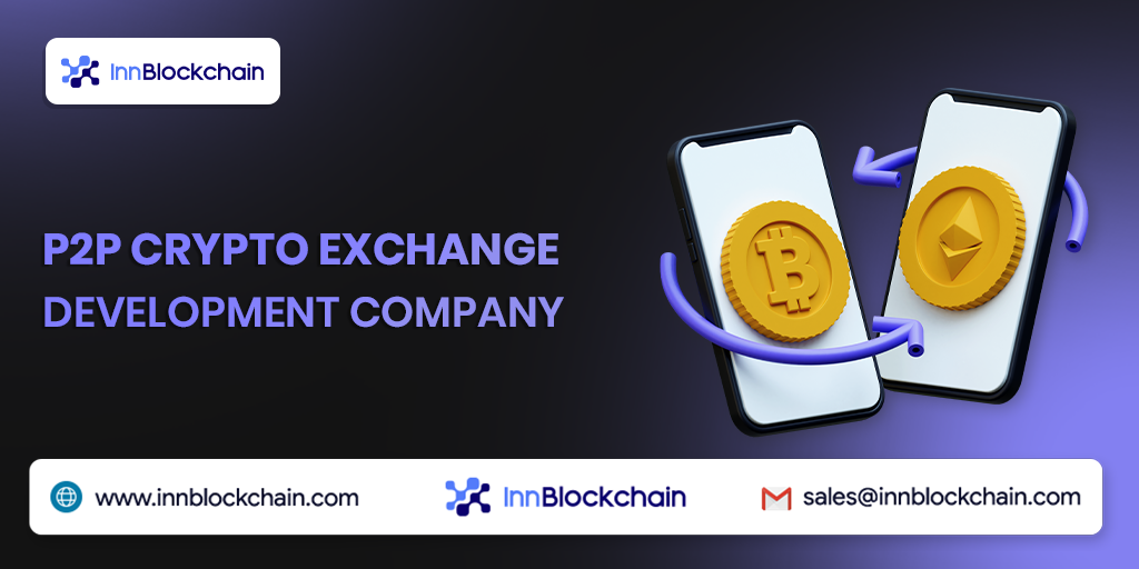 P2P Crypto Exchange Development Company | InnBlockchain
