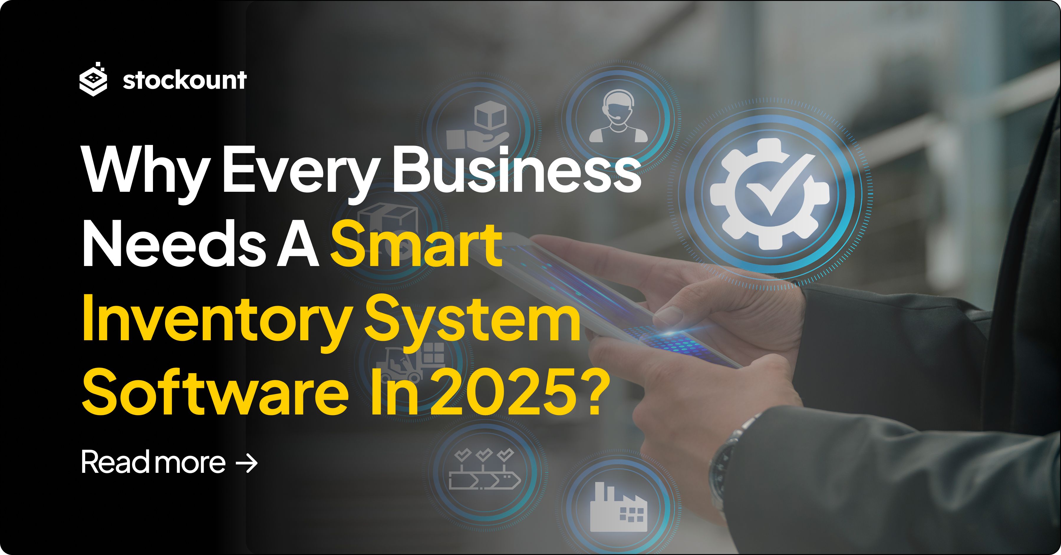 Why Your Business Needs a Smart Inventory System Software in 2025
