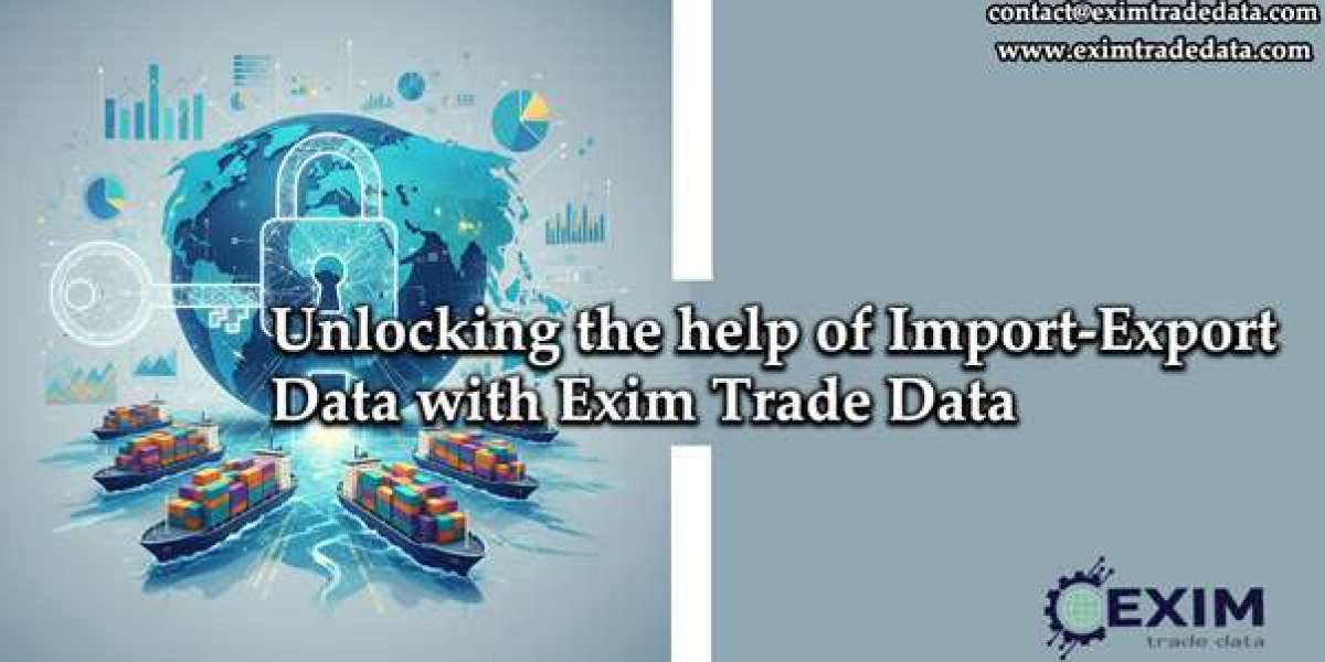 Unlocking the help of Import-Export Data with Exim Trade Data