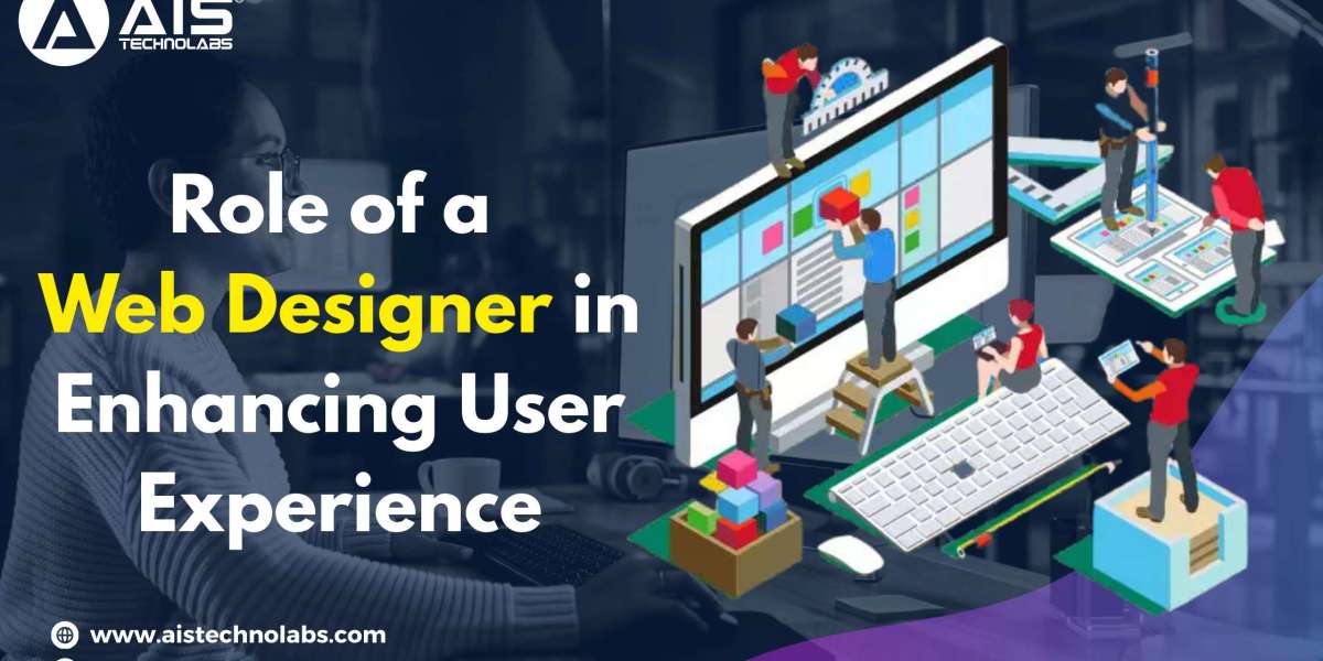 The Role of a Web Designer in Enhancing User Experience