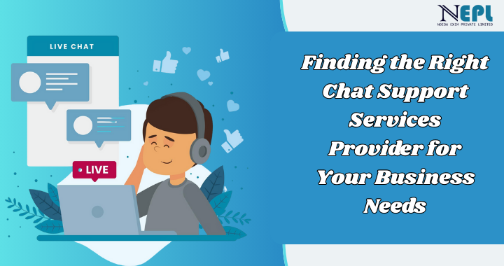 Finding the Right Chat Support Services Provider for Your Business Needs | blog