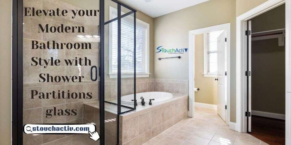 How Shower Paritions glass elevate your Modern Bathroom Style