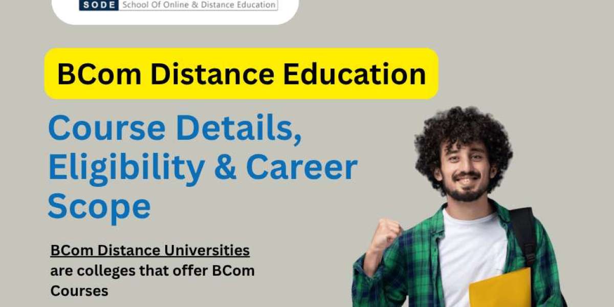 BCom Distance Education: Eligibility, Admission, Fees, and Career Path