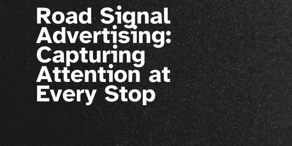 Road Signal Advertising: Capturing Attention at Every Stop