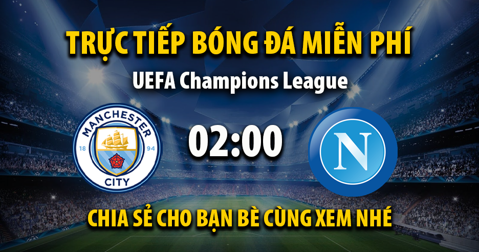 Link trực tiếp Manchester City vs Napoli 02:00 ngày 19/09/2025 - Thewidely.com