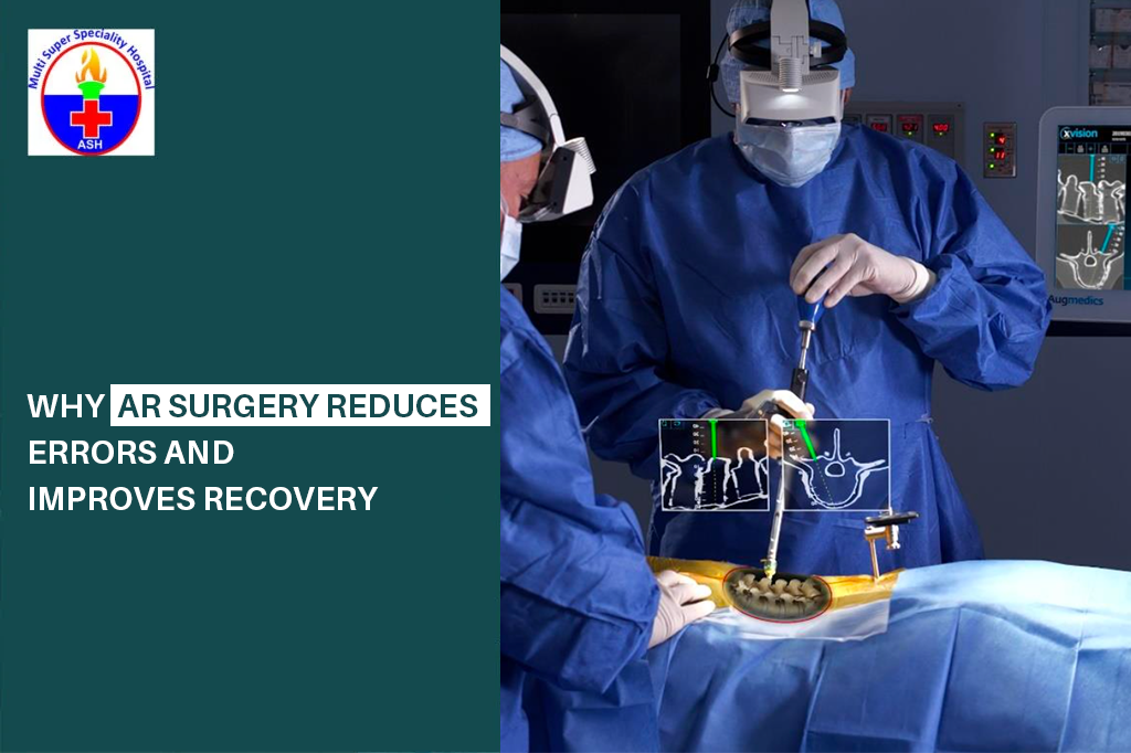 Why AR Surgery Reduces Errors and Improves Recovery - Dr Rishi Sanghvi