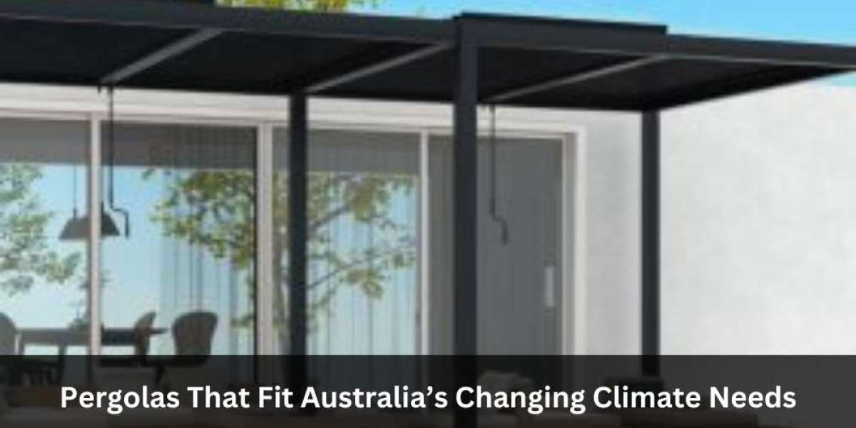 Pergolas That Fit Australia’s Changing Climate Needs