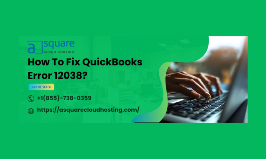 3 Practical Hacks to Eliminate QuickBooks Error 12038