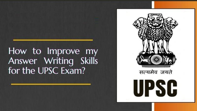 How to Improve my Answer Writing Skills for the UPSC Exam?