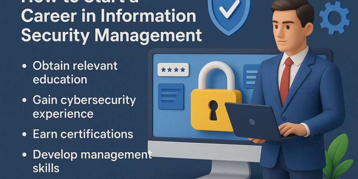 How to Start a Career in Information Security Management