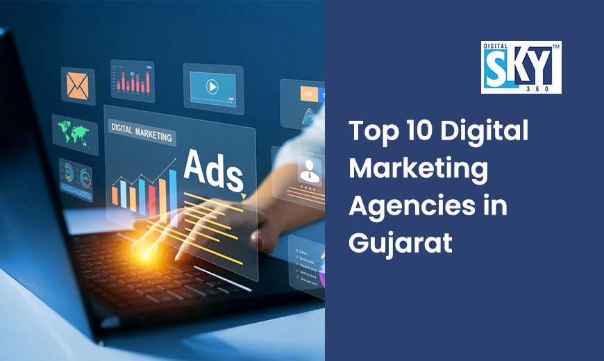 Top 10 Digital Marketing Agencies in Gujarat (2025 Updated List)