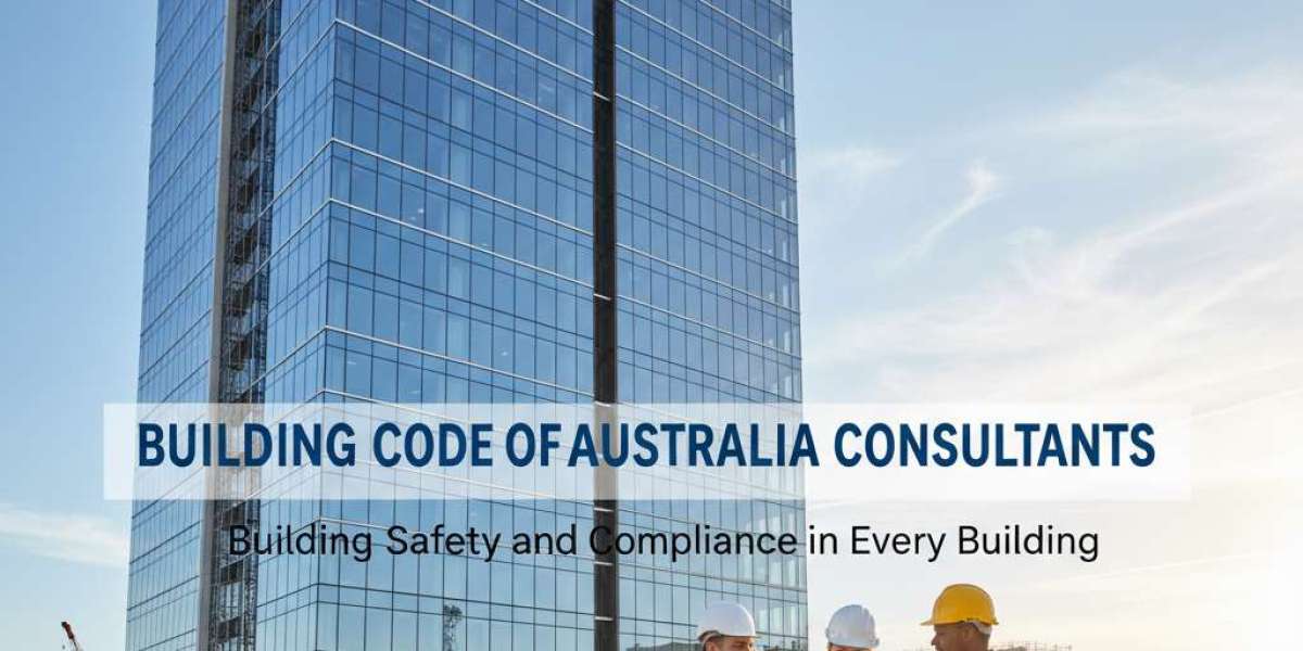 Building Code of Australia Consultants: Building Safety and Compliance in Every Building