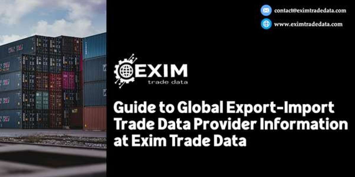 Guide to Global Export-Import Trade Data Provider Information at Exim Trade Data