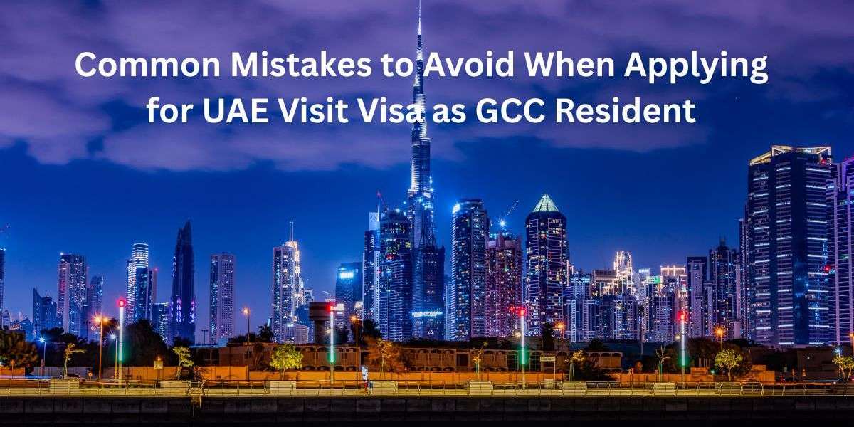 Common Mistakes to Avoid When Applying for UAE Visit Visa as GCC Resident